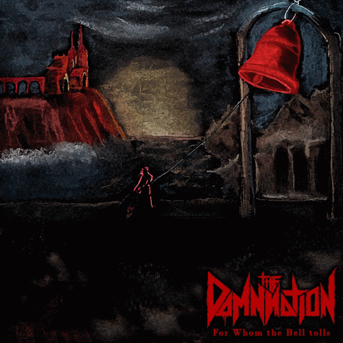 The Damnnation : For Whom the Bell Tolls